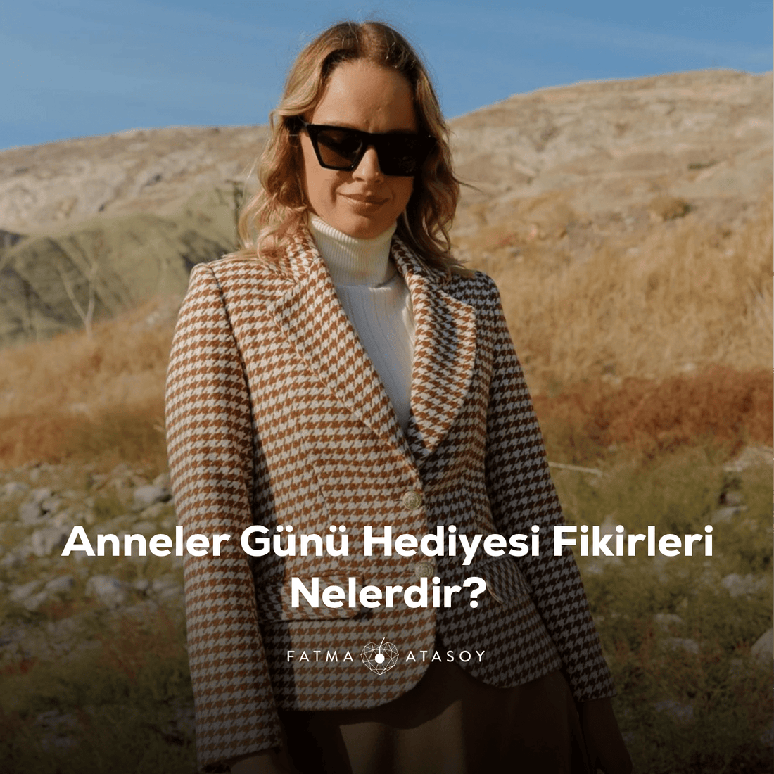 Anneler Günü Hediye Fikirleri Nelerdir? - Fatma Atasoy