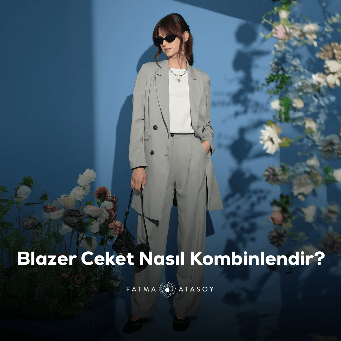 Blazer Ceket Nasıl Kombinlenir? - Fatma Atasoy