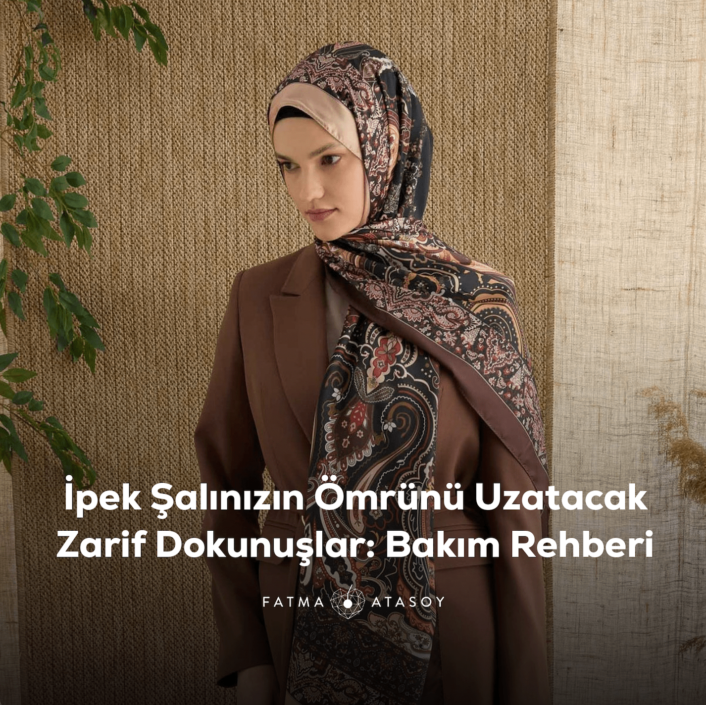 İpek Şal Bakımı İçin Nelere Dikkat Edilmeli? - Fatma Atasoy