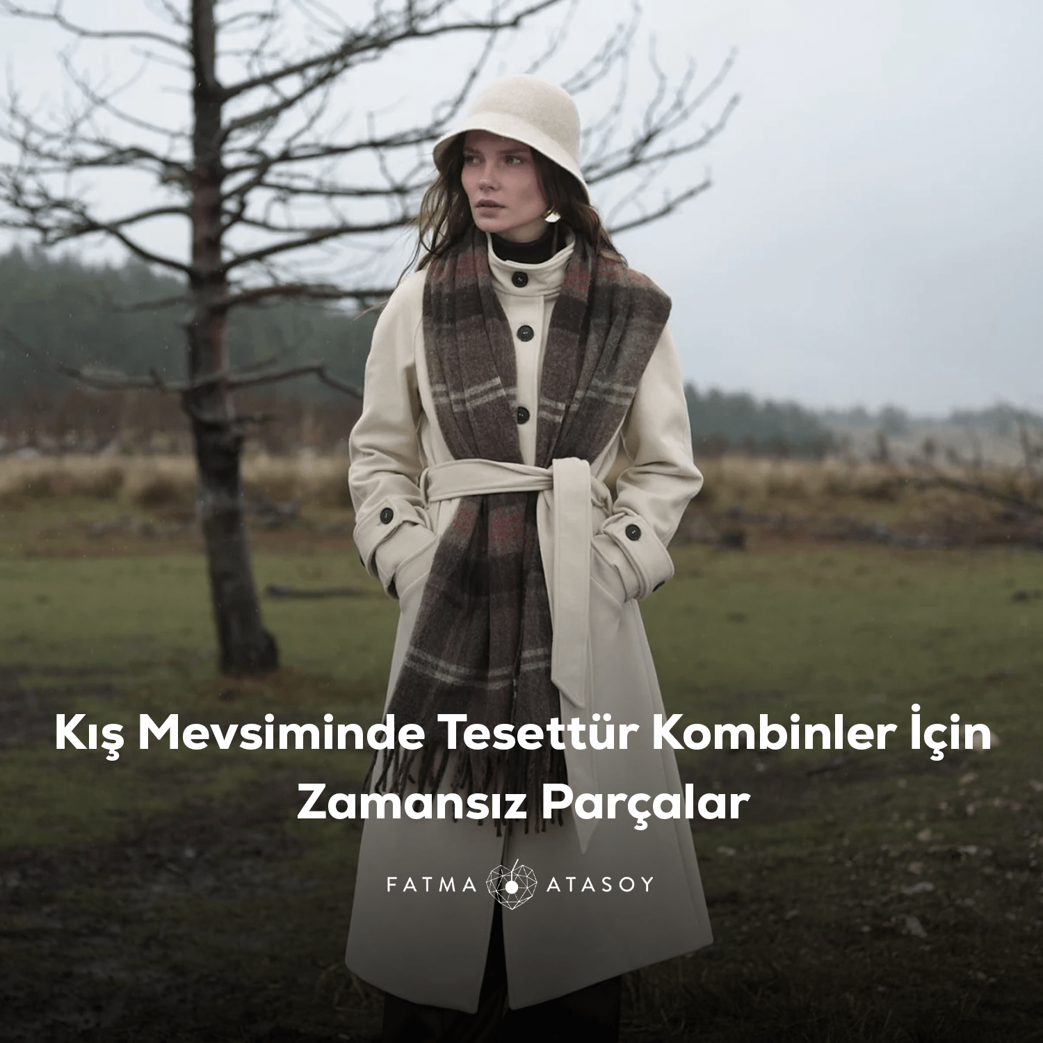 Kış Mevsiminde Tesettür Kombinlerde Zamansız Parçalar Hangileridir? - Fatma Atasoy