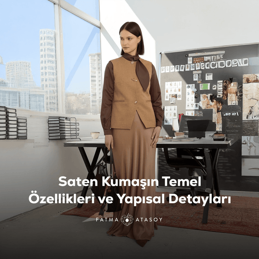Saten Kumaş Nedir ve Nasıl Üretilir? - Fatma Atasoy