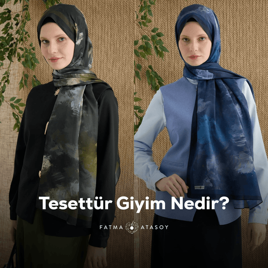 Tesettür Giyim Nedir - Fatma Atasoy
