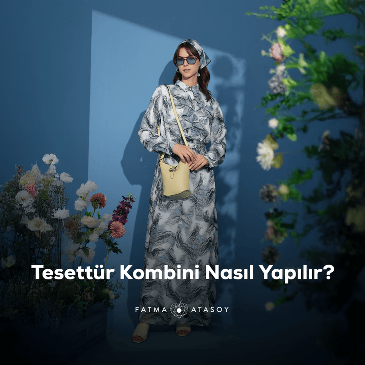 Tesettür Kombini Nasıl Yapılır? - Fatma Atasoy