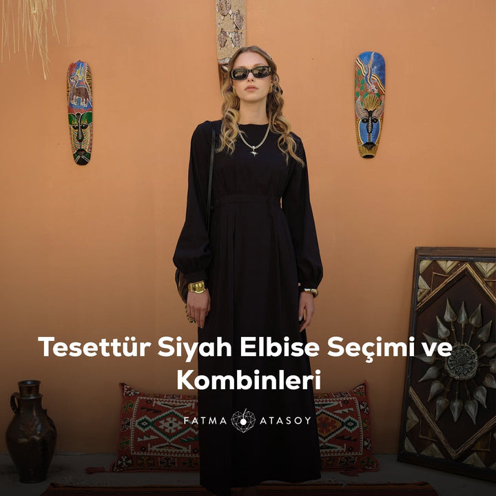 Tesettür Siyah Elbise Seçimi ve Kombinleri - Fatma Atasoy