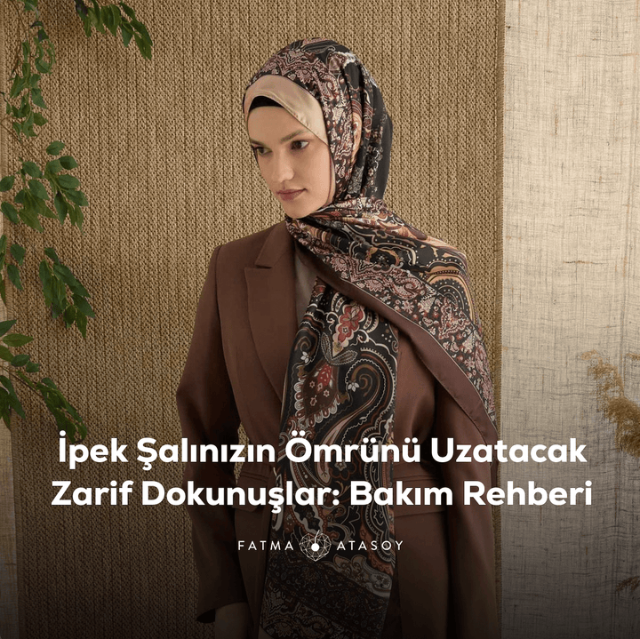 İpek Şal Bakımı İçin Nelere Dikkat Edilmeli? - Fatma Atasoy