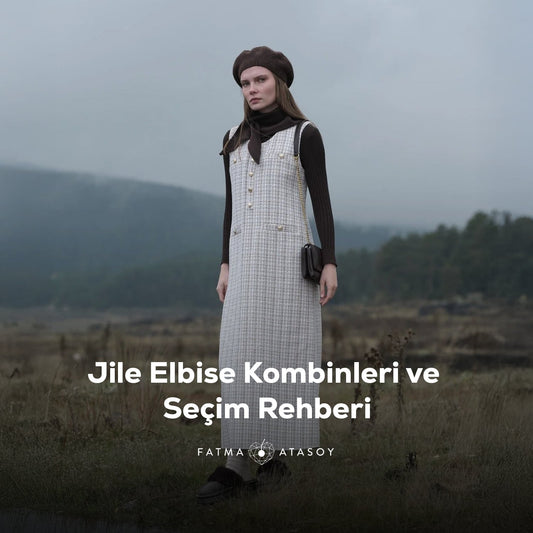 Jile Elbise Kombinleri ve Seçim Rehberi - Fatma Atasoy