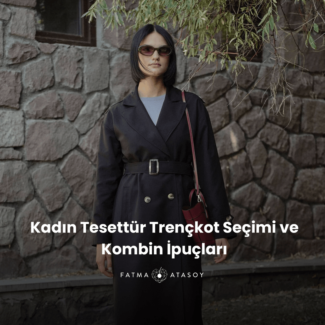 Kadın Tesettür Trençkot Seçimi ve Kombin İpuçları - Fatma Atasoy