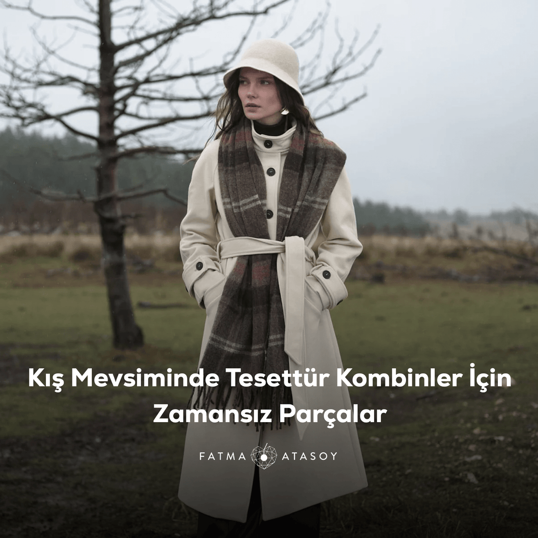 Kış Mevsiminde Tesettür Kombinlerde Zamansız Parçalar Hangileridir? - Fatma Atasoy