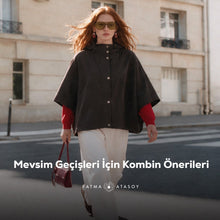 Mevsim Geçişleri İçin Kombin Önerileri - Fatma Atasoy