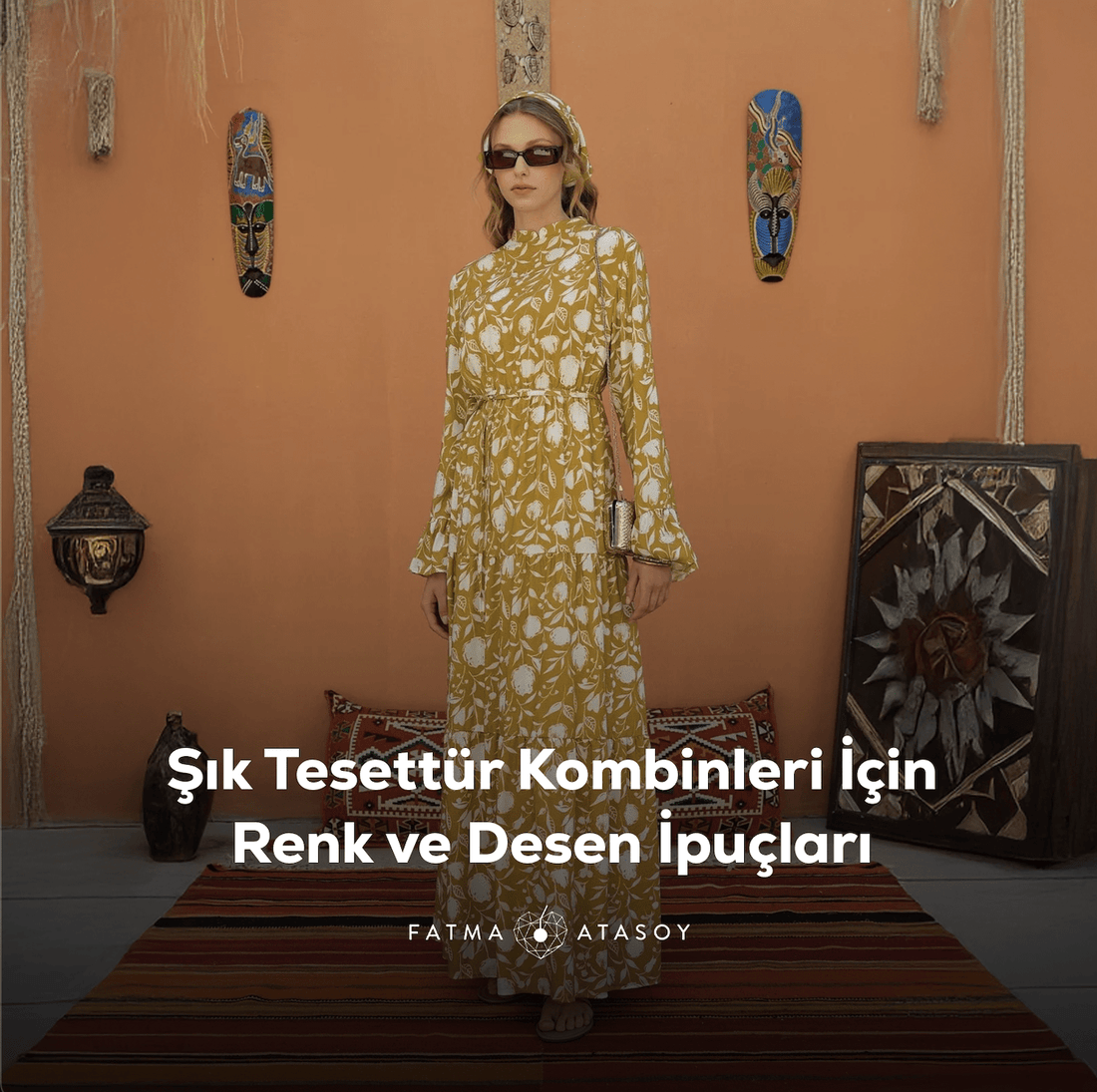 Şık Tesettür Kombinlerde Renk, Desen ve Uyum Nasıl Sağlanır? - Fatma Atasoy