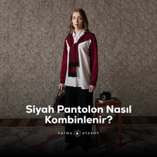 Siyah Pantolon Nasıl Kombinlenir? Kadın Tesettür Stil Tüyoları - Fatma Atasoy