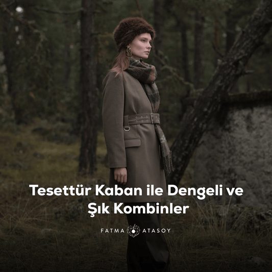Tesettür Kaban ile Dengeli ve Şık Kombinler Nasıl Oluşturulur? - Fatma Atasoy