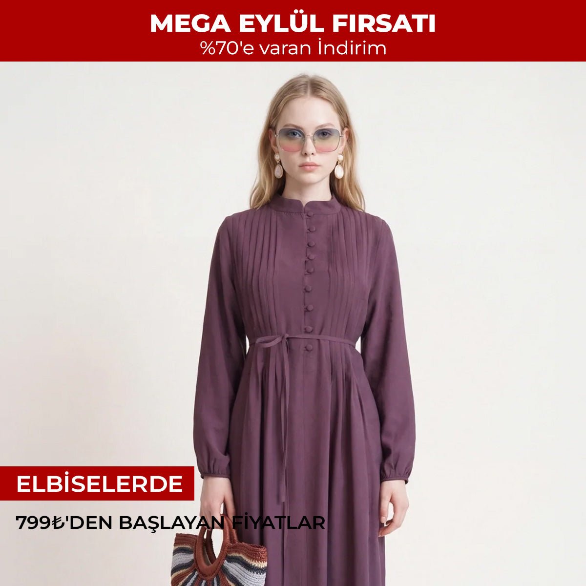 Mega Eylül Fırsatı — %70’e varan indirim. Elbiselerde 799₺’den başlayan fiyatlar.