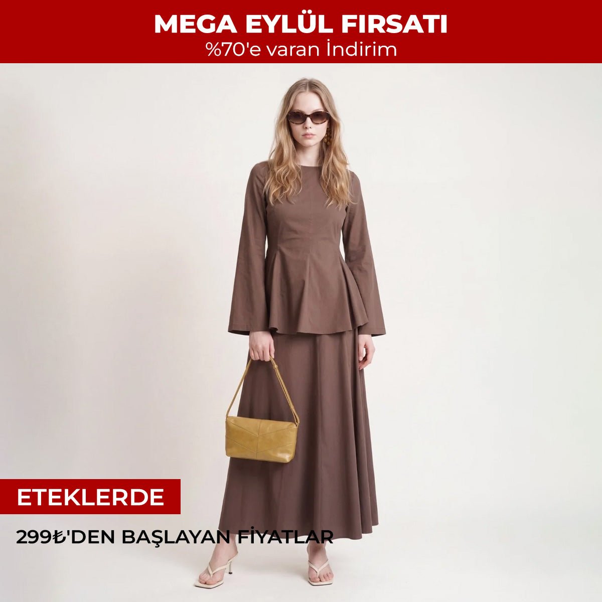 Mega Eylül Fırsatı — %70’e varan indirim. Eteklerde 299₺’den başlayan fiyatlar.